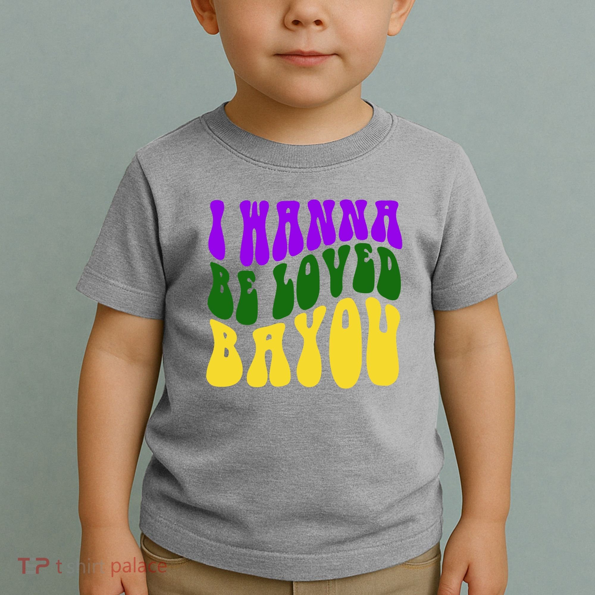 I Wanna Be Loved Bayou Mardi Gras Toddler T-Shirt