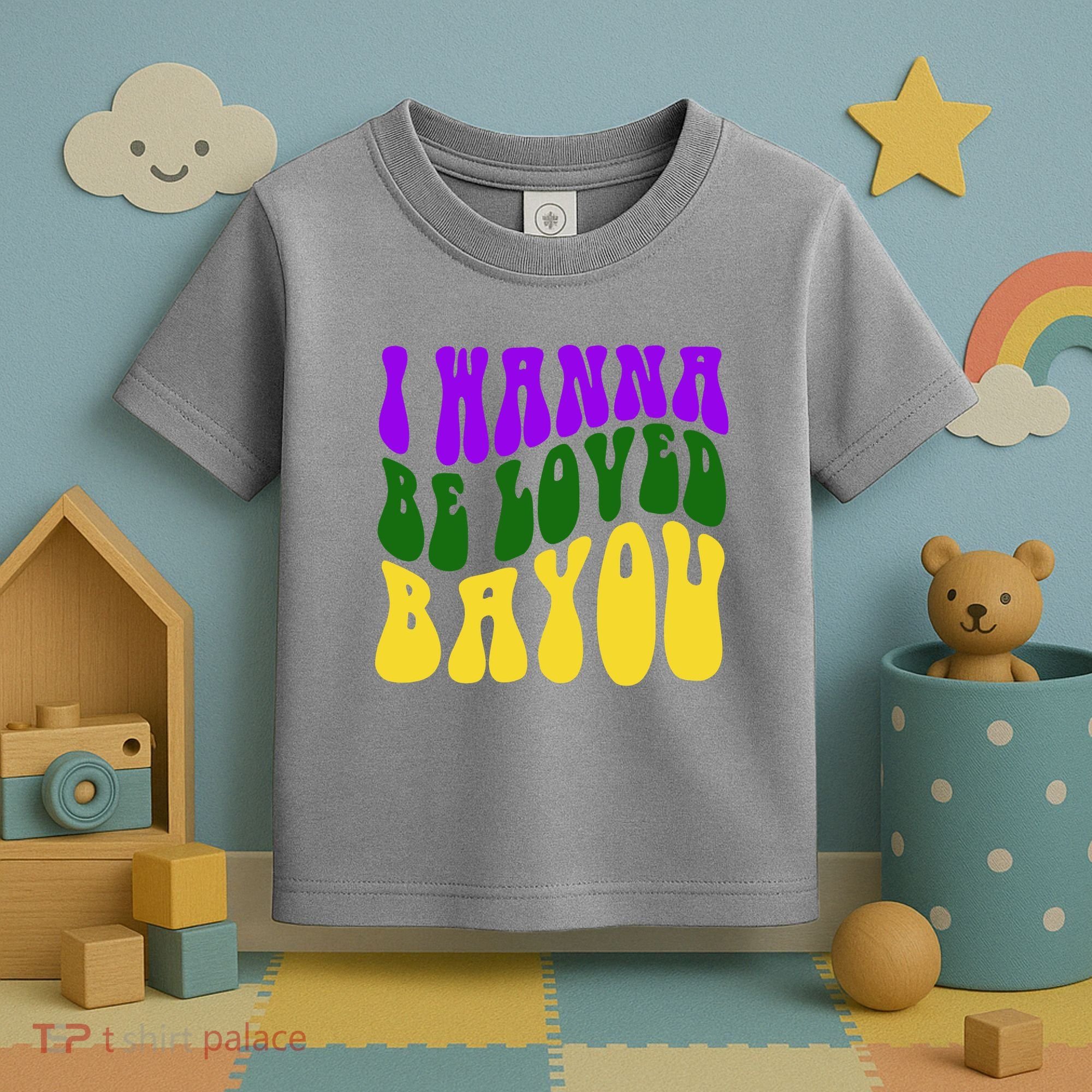 I Wanna Be Loved Bayou Mardi Gras Toddler T-Shirt