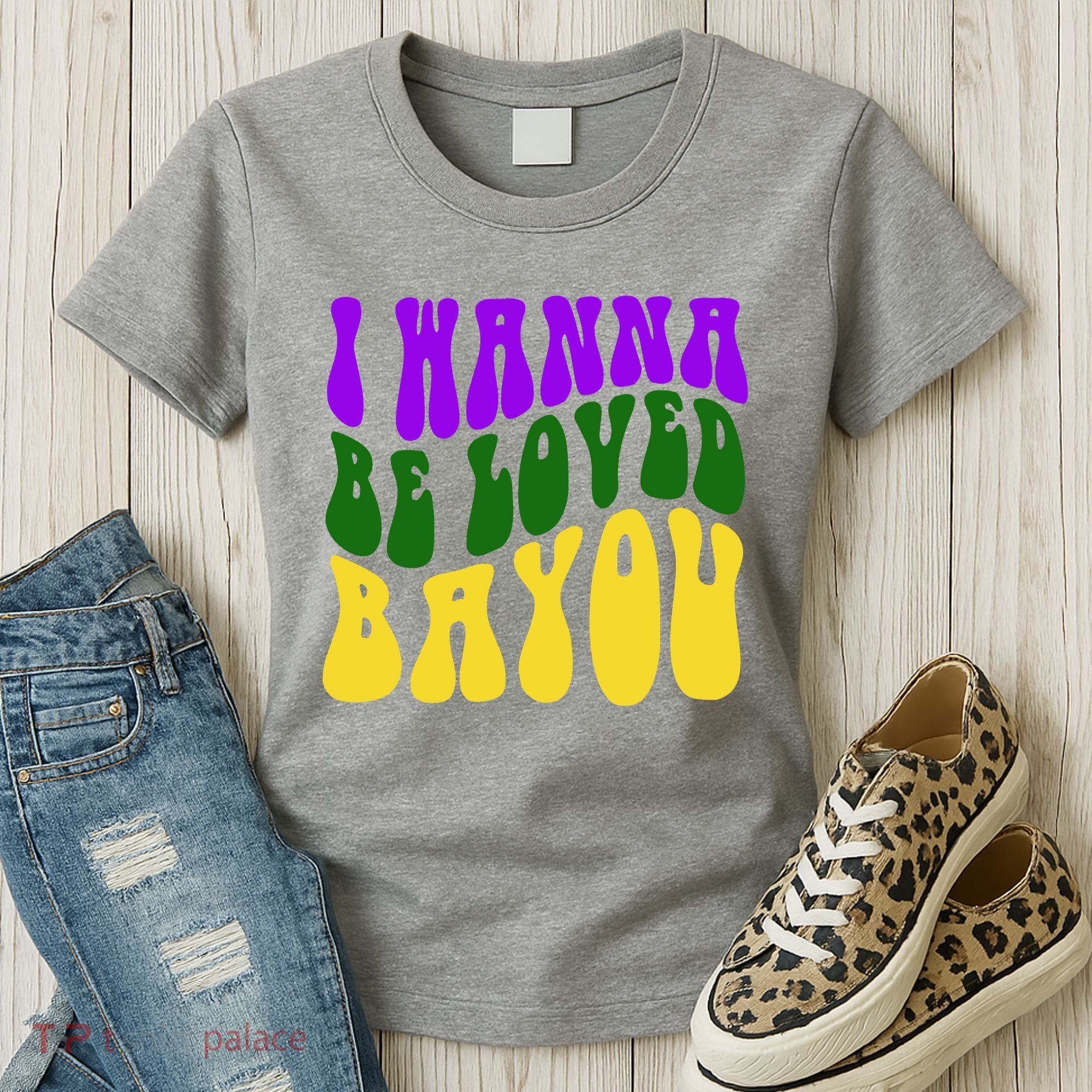 I Wanna Be Loved Bayou Mardi Gras Women's T-Shirt