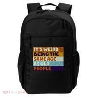 It's Weird Being The Same Age As Old People Funny Backpack thumb 0