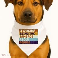 It's Weird Being The Same Age As Old People Funny USA-Made Doggie Bandana thumb 1