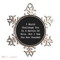 I Would Challenge You To A Battle Of Wits Sarcastic Ornament thumb 0