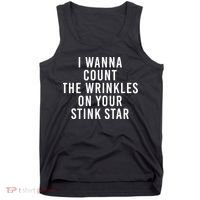 I Wanna Count The Wrinkles On Your Stink Star Tank Top thumb 0