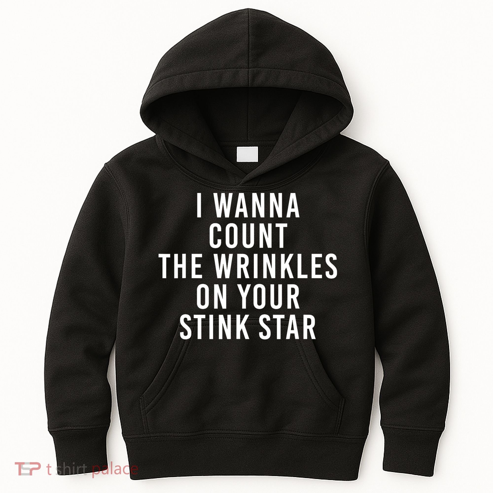 I Wanna Count The Wrinkles On Your Stink Star Kids Hoodie