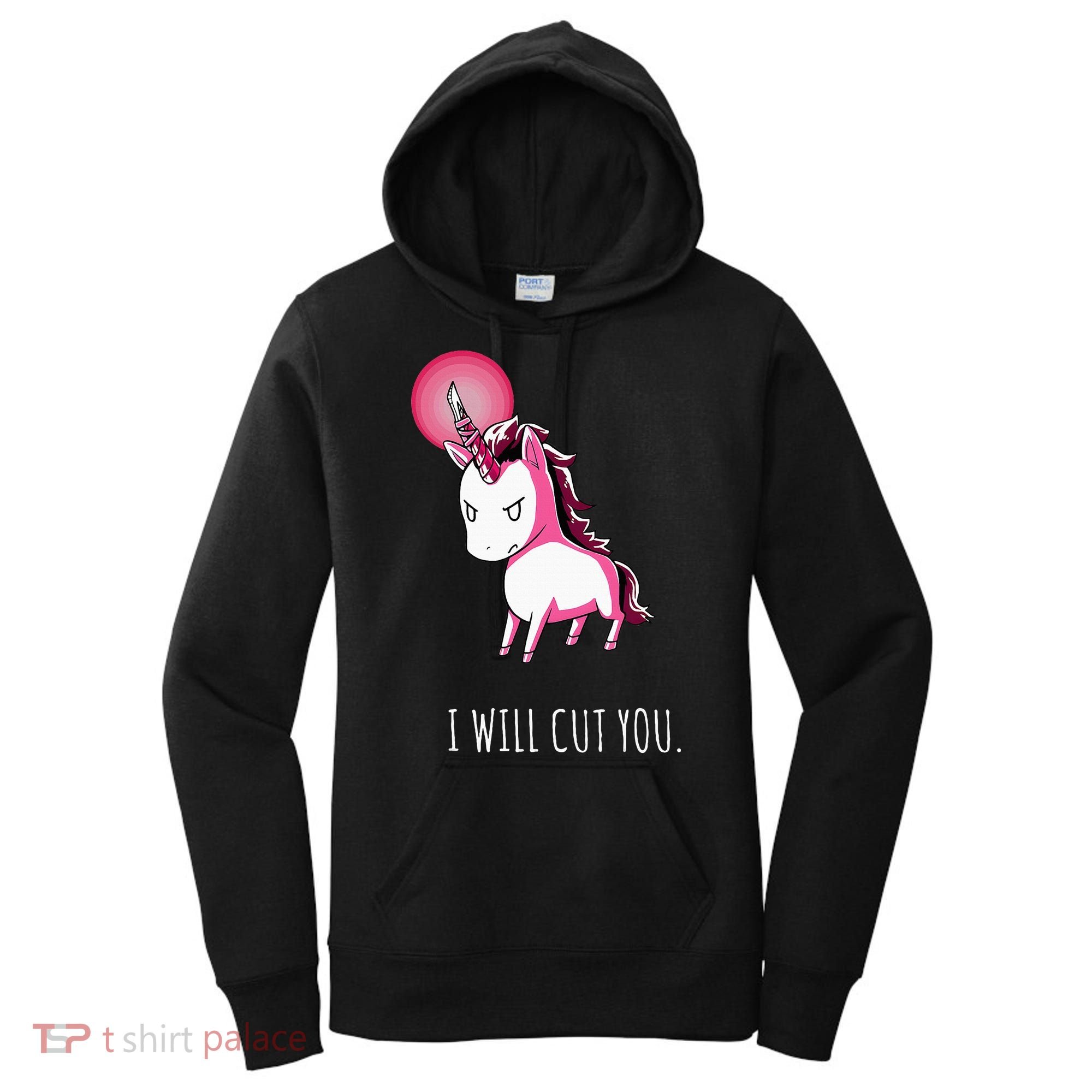 I Will Cut You Stabby Unicorn Funny Women's Hoodie