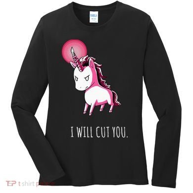 I Will Cut You Stabby Unicorn Funny Women's Long Sleeve Shirt