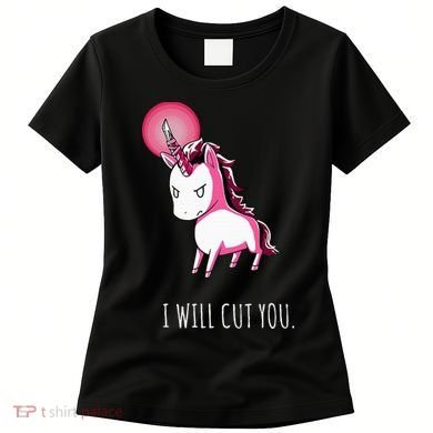 I Will Cut You Stabby Unicorn Funny Women's T-Shirt