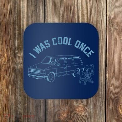 I Was Cool Once Retro Vintage Car Van Coaster