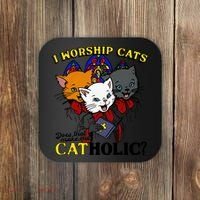 I Worship Cats Does That Make Me Catholic Funny Cat Lovers Coaster thumb 0