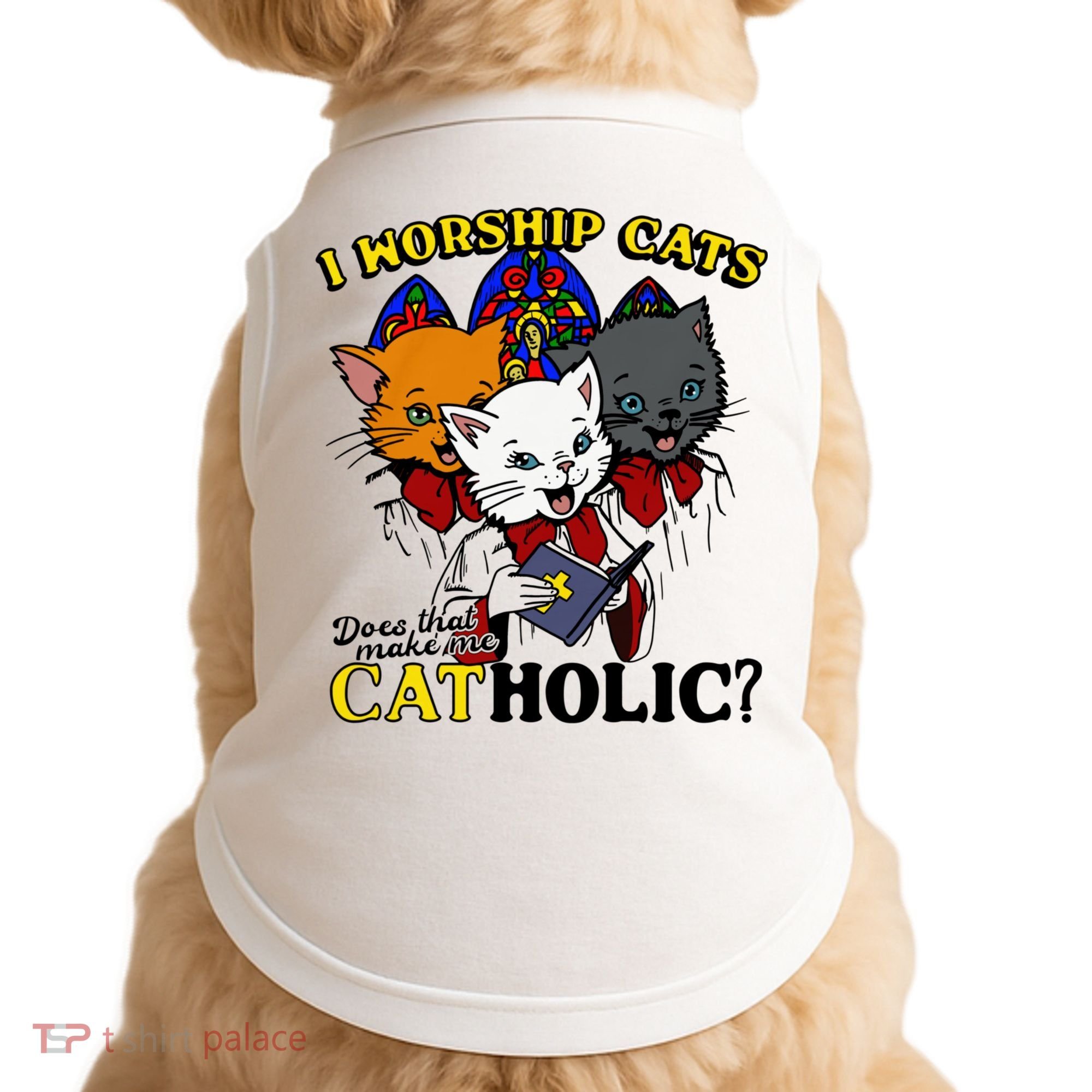 I Worship Cats Does That Make Me Catholic Funny Cat Lovers Doggie Tank