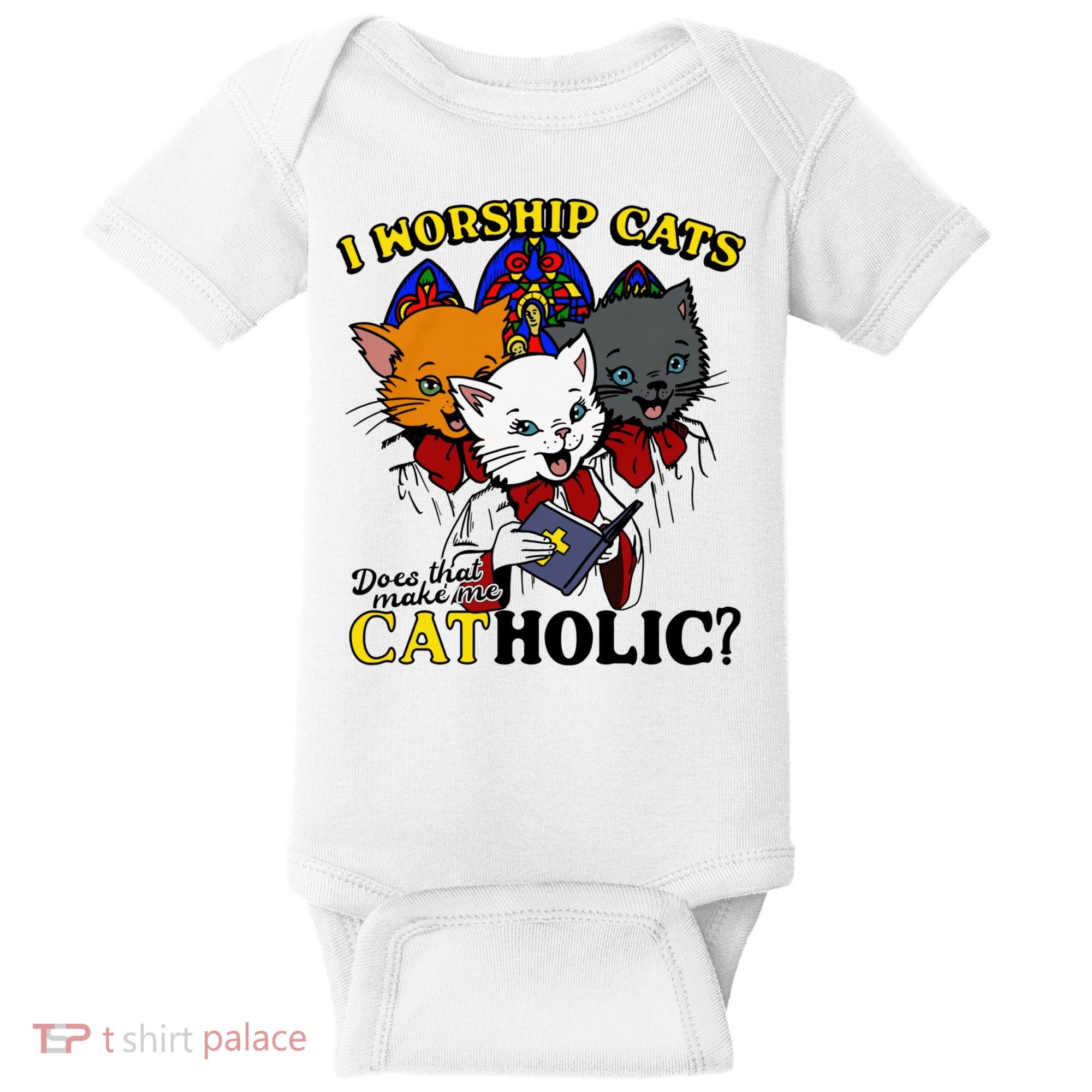 I Worship Cats Does That Make Me Catholic Funny Cat Lovers Baby Bodysuit