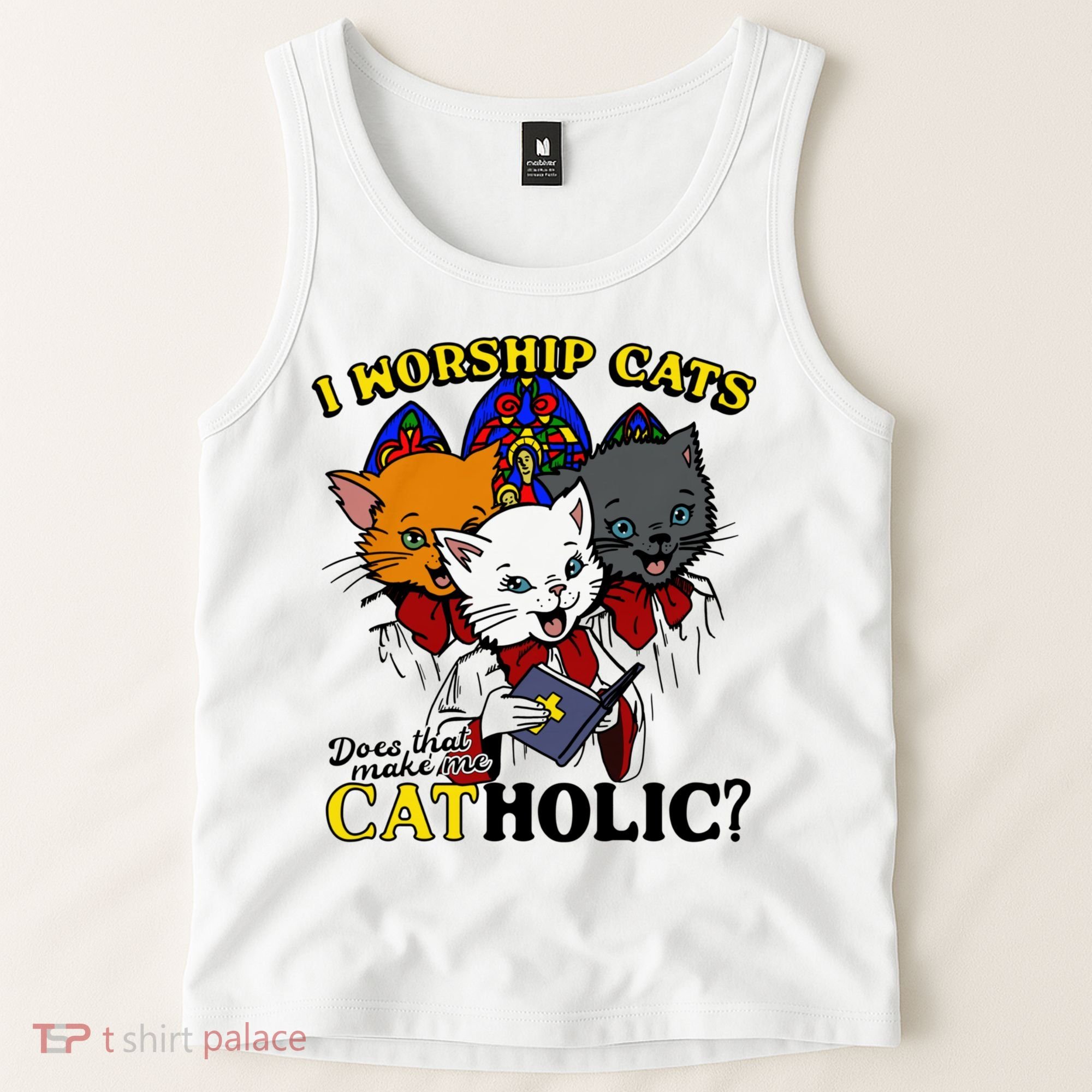 I Worship Cats Does That Make Me Catholic Funny Cat Lovers Tank Top