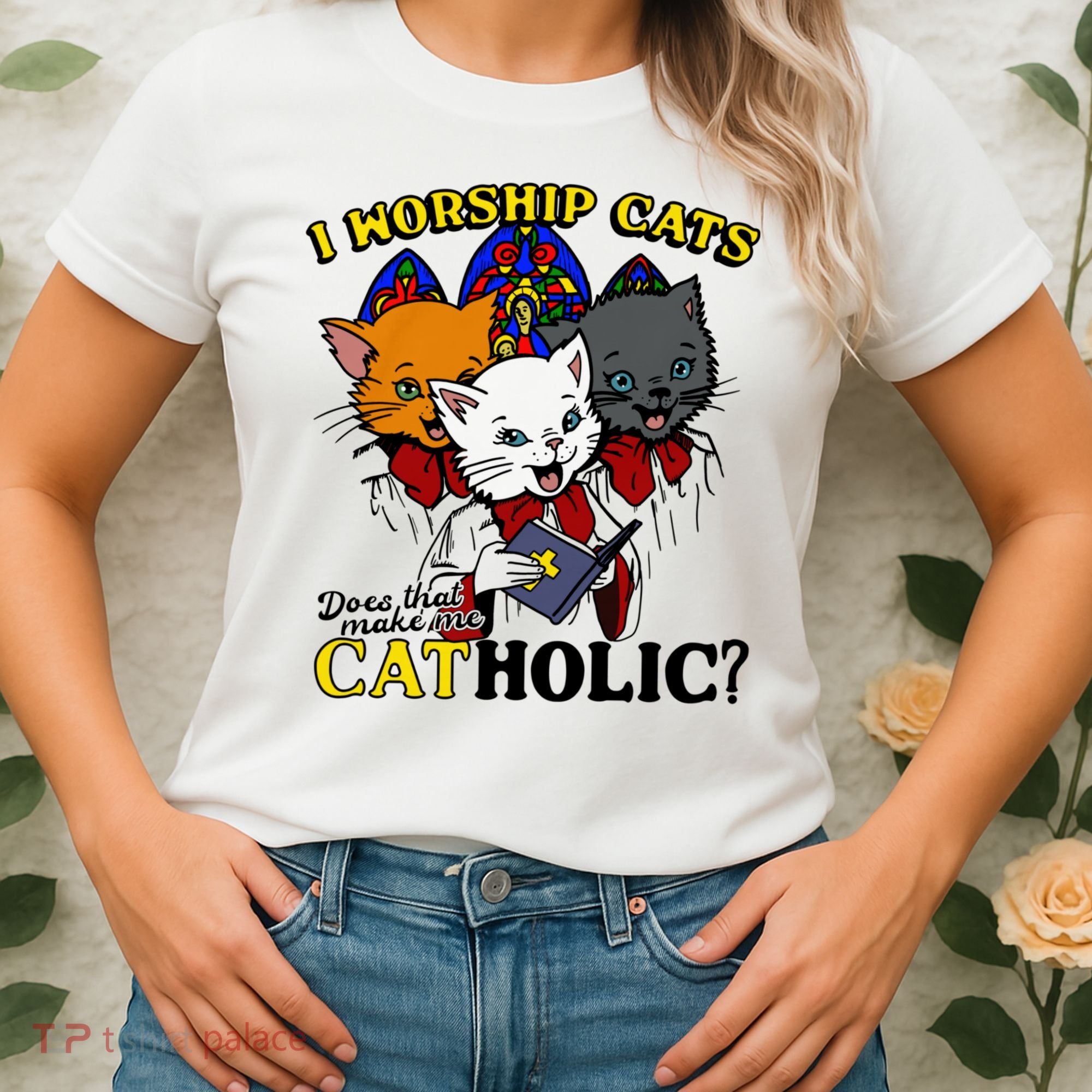I Worship Cats Does That Make Me Catholic Funny Cat Lovers Women's T-Shirt