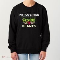 Introverted Willing Discuss Plants Lover Gardening Gardener Women's Sweatshirt thumb 0