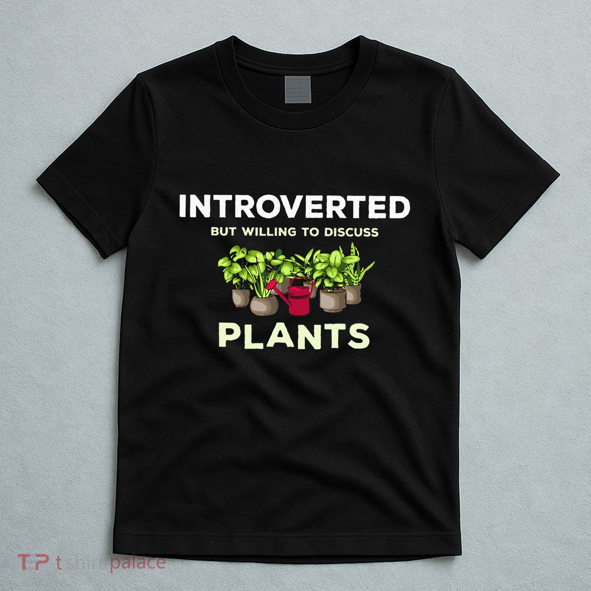 Introverted Willing Discuss Plants Lover Gardening Gardener T-Shirt