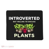 Introverted Willing Discuss Plants Lover Gardening Gardener Mousepad thumb 0