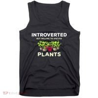 Introverted Willing Discuss Plants Lover Gardening Gardener Tank Top thumb 0