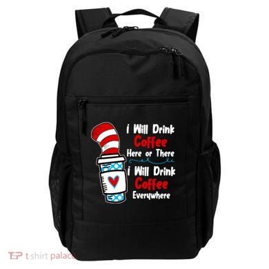 I Will Drink Coffee Here Or There I Will Drink Coffee Everywhere Funny Backpack