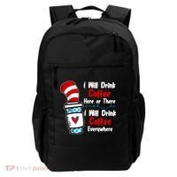 I Will Drink Coffee Here Or There I Will Drink Coffee Everywhere Funny Backpack thumb 0