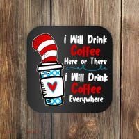 I Will Drink Coffee Here Or There I Will Drink Coffee Everywhere Funny Coaster thumb 0