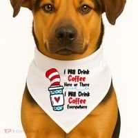 I Will Drink Coffee Here Or There I Will Drink Coffee Everywhere Funny USA-Made Doggie Bandana thumb 1