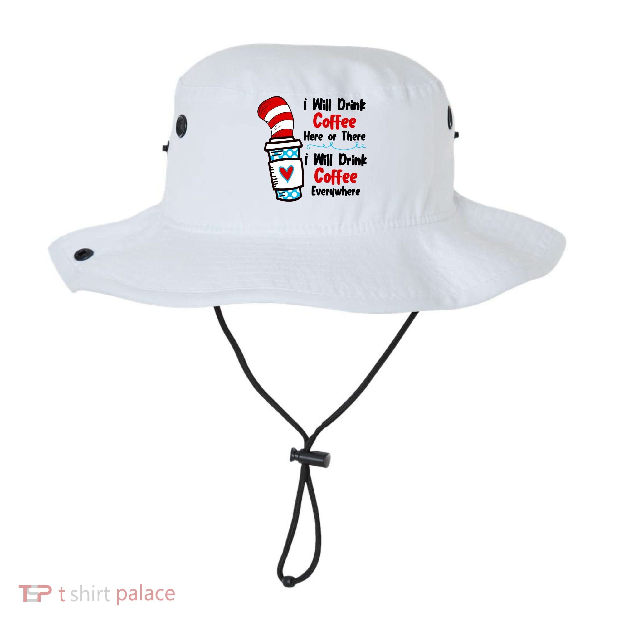 I Will Drink Coffee Here Or There I Will Drink Coffee Everywhere Funny Bucket Hat