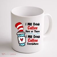 I Will Drink Coffee Here Or There I Will Drink Coffee Everywhere Funny Coffee Mug thumb 1