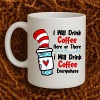I Will Drink Coffee Here Or There I Will Drink Coffee Everywhere Funny Coffee Mug thumb 2