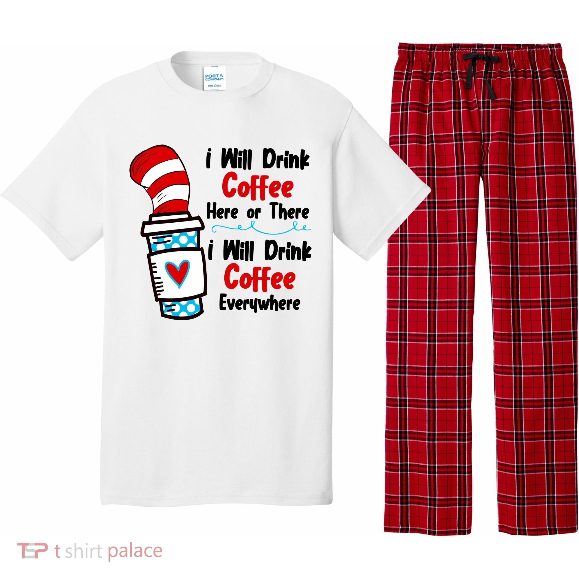 I Will Drink Coffee Here Or There I Will Drink Coffee Everywhere Funny Pajama Set
