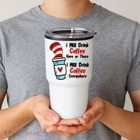 I Will Drink Coffee Here Or There I Will Drink Coffee Everywhere Funny Tumbler thumb 2
