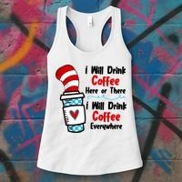 I Will Drink Coffee Here Or There I Will Drink Coffee Everywhere Funny Women's Tank Top thumb 3
