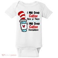 I Will Drink Coffee Here Or There I Will Drink Coffee Everywhere Funny Baby Bodysuit thumb 0