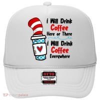 I Will Drink Coffee Here Or There I Will Drink Coffee Everywhere Funny Hat thumb 0