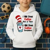 I Will Drink Coffee Here Or There I Will Drink Coffee Everywhere Funny Kids Hoodie thumb 2