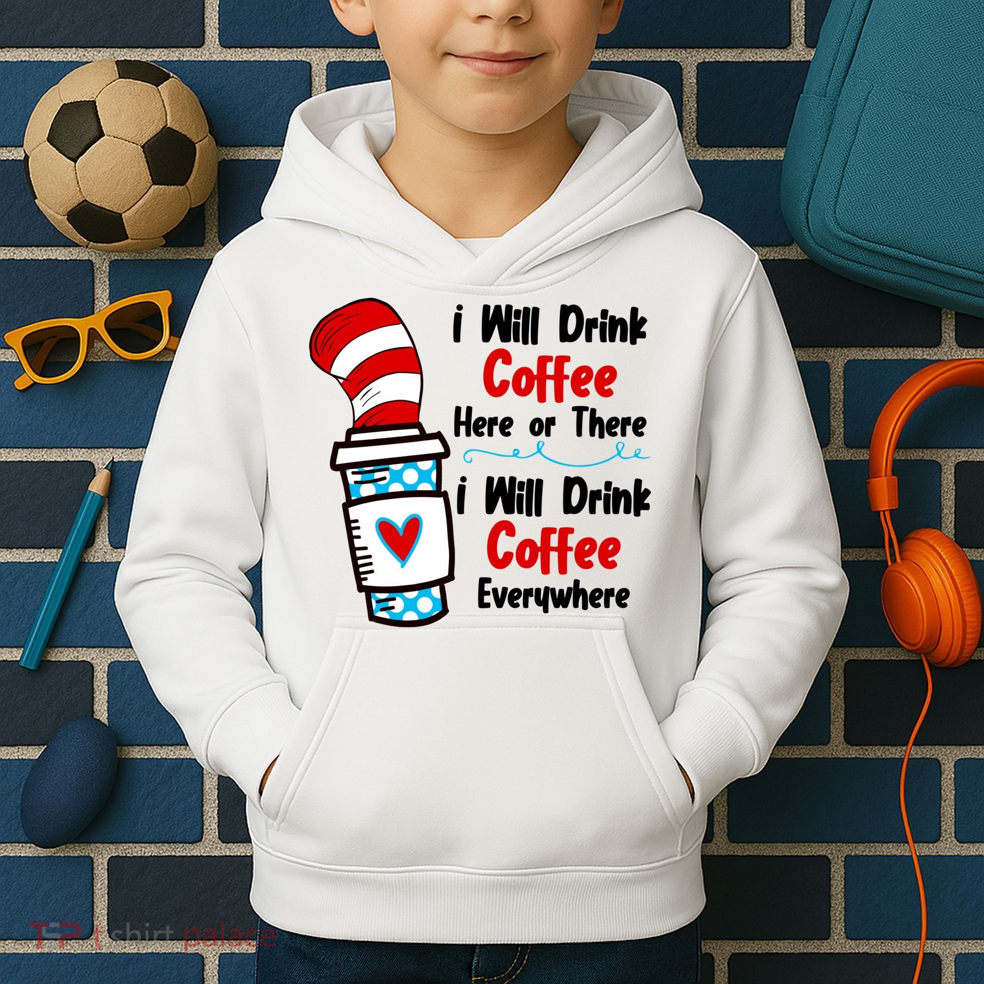 I Will Drink Coffee Here Or There I Will Drink Coffee Everywhere Funny Kids Hoodie
