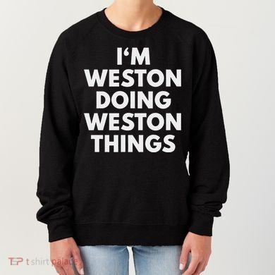 Im Weston Doing Weston Things First Name Women's Sweatshirt