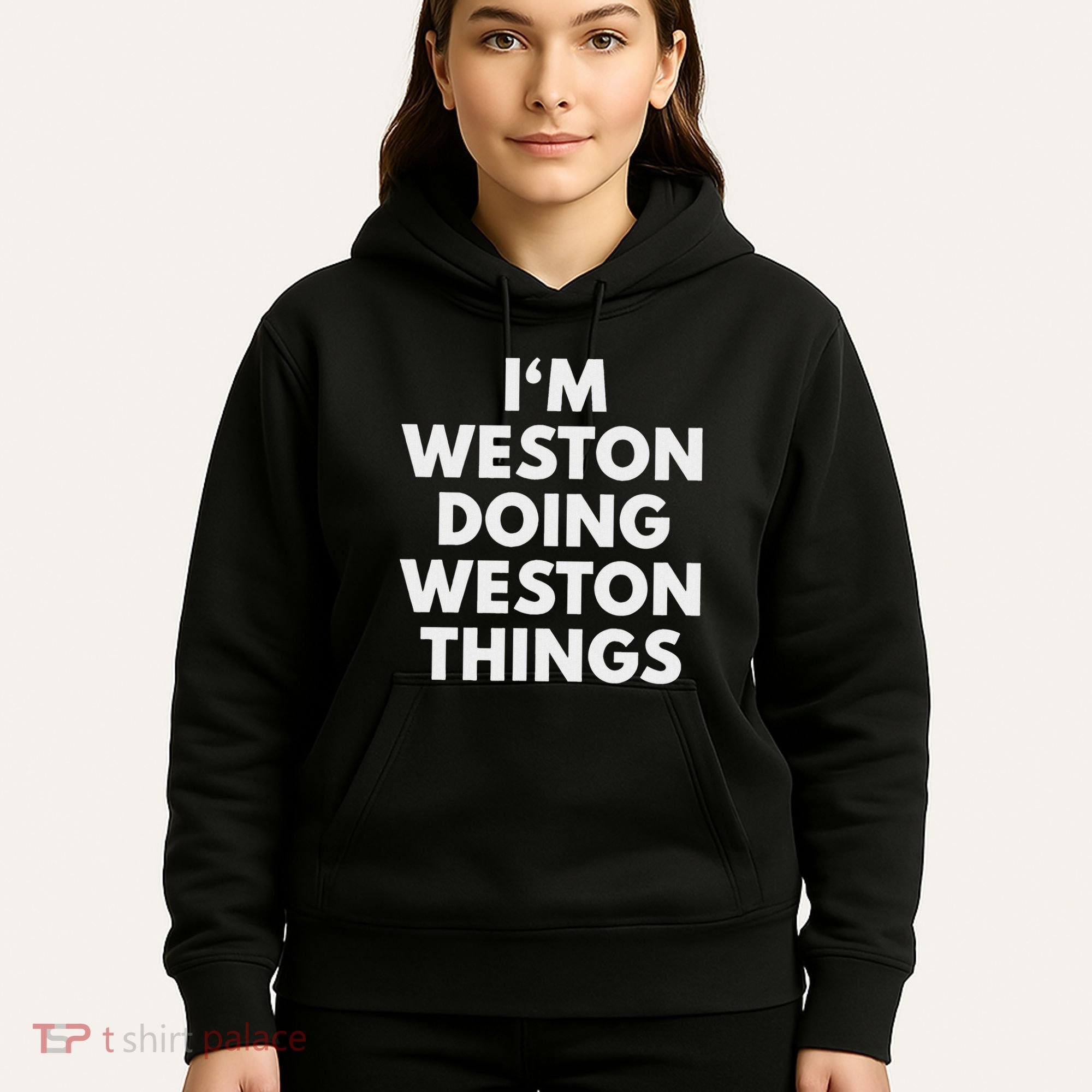 Im Weston Doing Weston Things First Name Hoodie