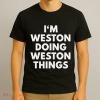 Im Weston Doing Weston Things First Name T-Shirt thumb 3