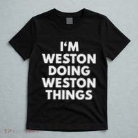 Im Weston Doing Weston Things First Name T-Shirt thumb 5
