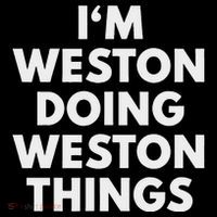 Im Weston Doing Weston Things First Name T-Shirt thumb 7