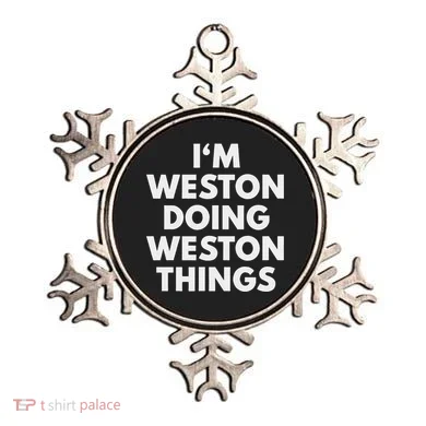 Im Weston Doing Weston Things First Name Ornament