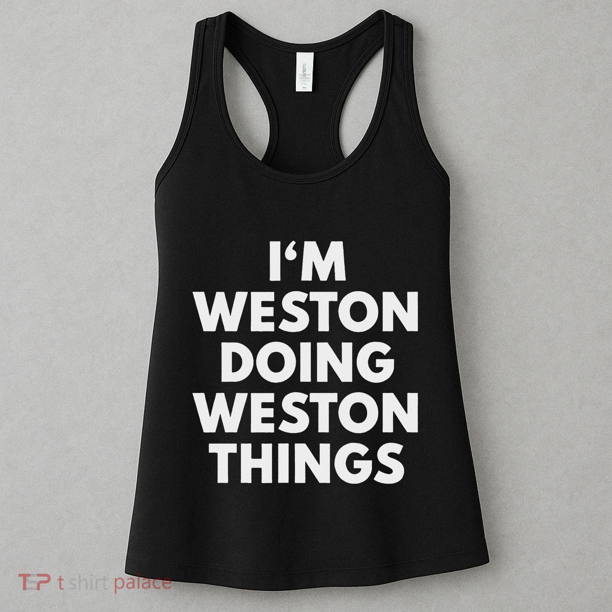 Im Weston Doing Weston Things First Name Women's Tank Top
