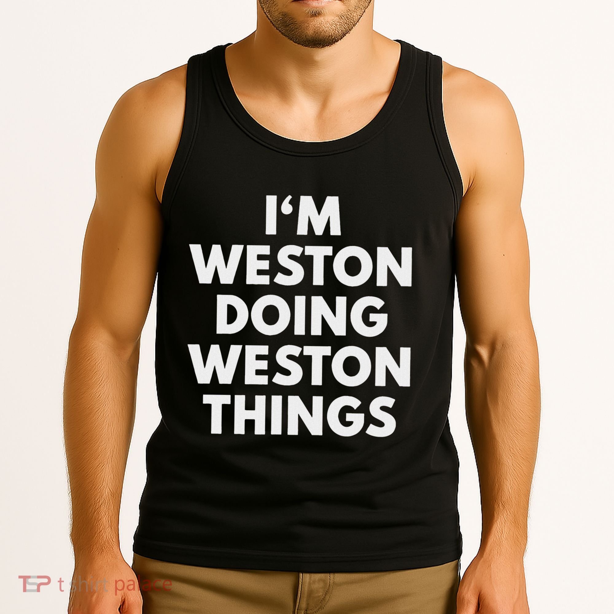 Im Weston Doing Weston Things First Name Tank Top