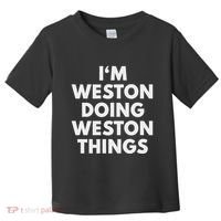 Im Weston Doing Weston Things First Name Toddler T-Shirt thumb 0