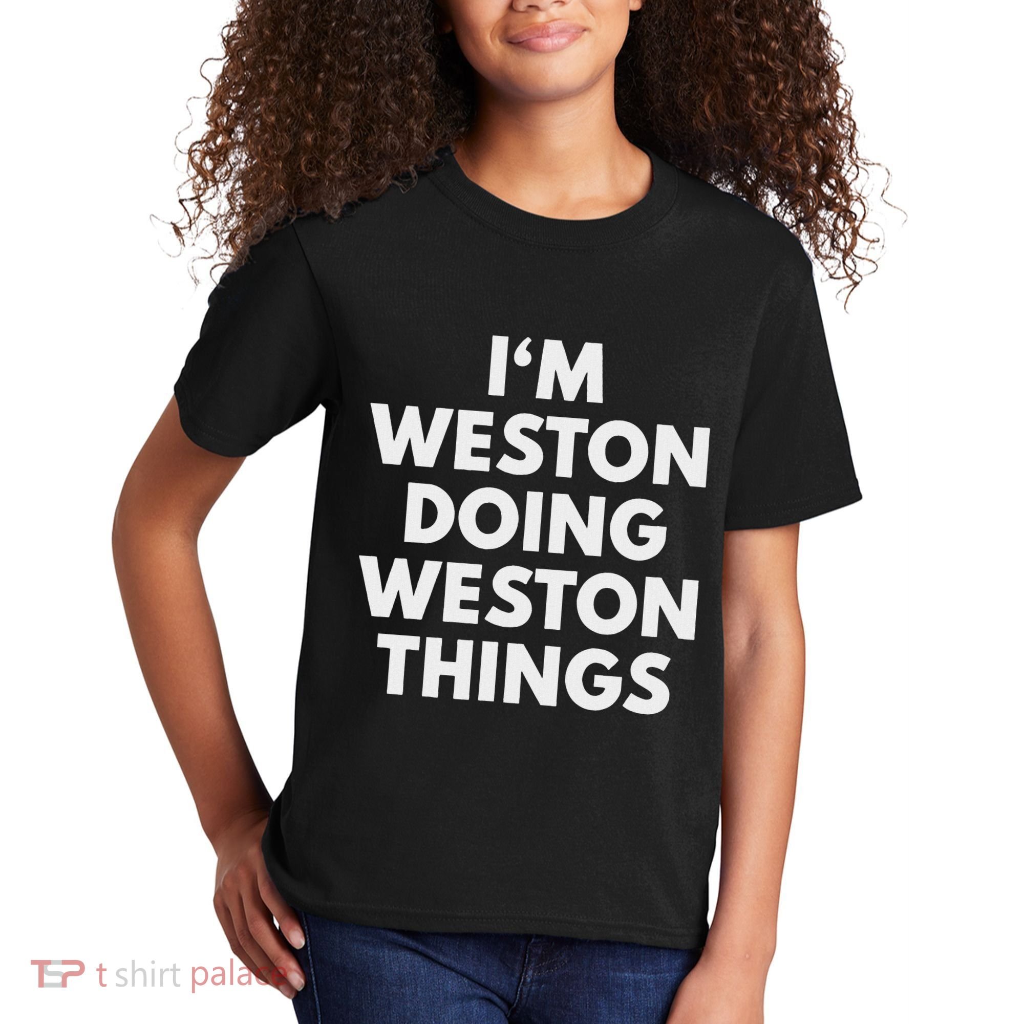 Im Weston Doing Weston Things First Name Kids T-Shirt