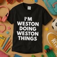 Im Weston Doing Weston Things First Name Kids T-Shirt thumb 3