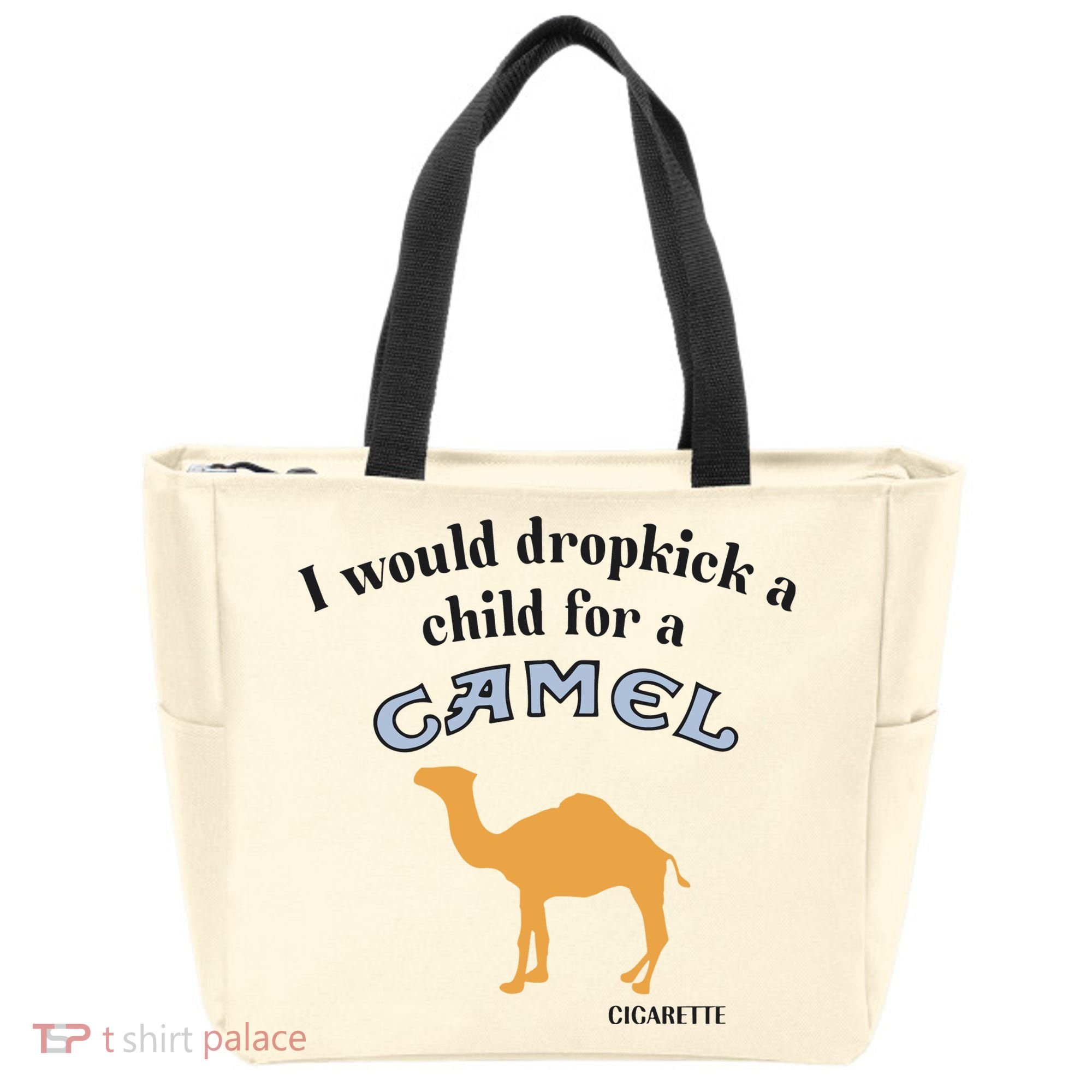 I Would Dropkick A Child For A Camel Cigarette Tote Bag