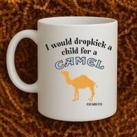 I Would Dropkick A Child For A Camel Cigarette Coffee Mug thumb 2