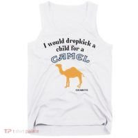 I Would Dropkick A Child For A Camel Cigarette Tank Top thumb 0