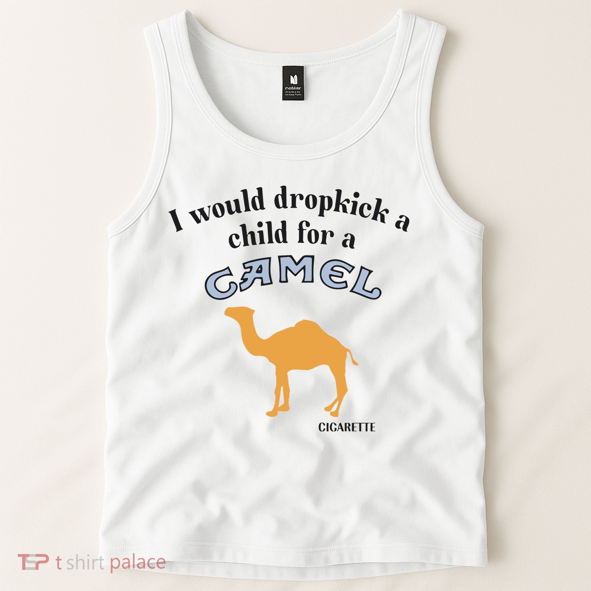 I Would Dropkick A Child For A Camel Cigarette Tank Top